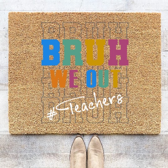 Cute End Of School Year Teacher Summer Bruh We Out Coir Doormats
