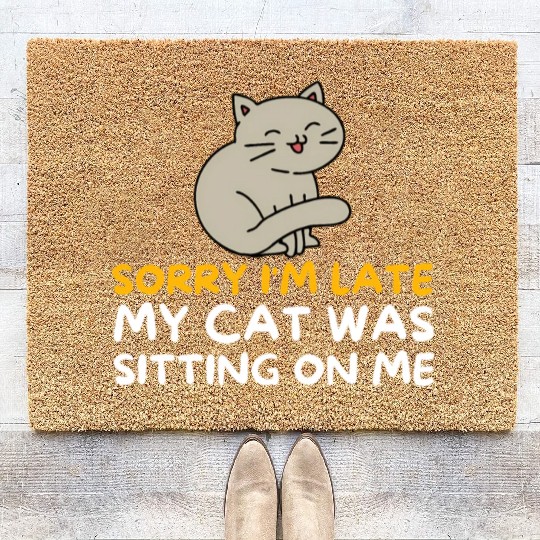 Sorry I'M Late My Cat Was Sitting On Me Kitten Coir Doormats