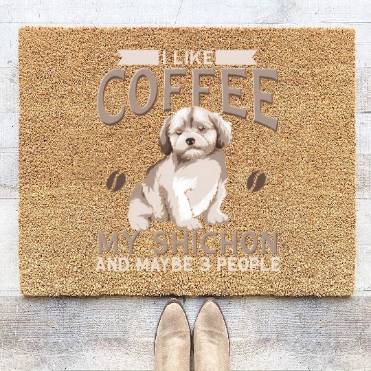 Shichon Dog I Like Coffee My Shichon And Maybe 3 P Coir Doormats