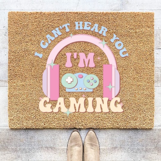 I Can't Hear You I'm Gaming, Happy Game Day Coir Doormats