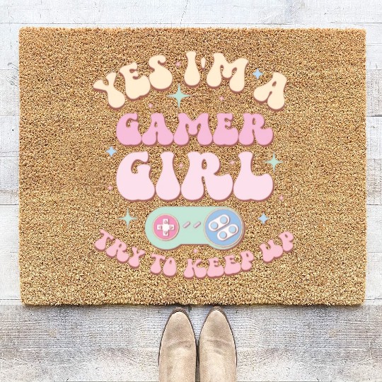 Yes I'm A Gamer Girl Try To Keep Up Coir Doormats