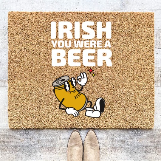 Irish You Were A Beer Coir Doormats