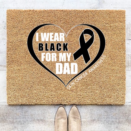 I Wear Black For My Dad Skin Cancer Awareness Coir Doormats