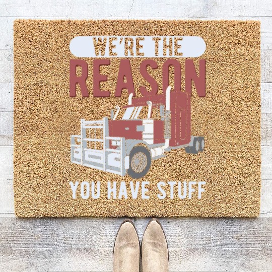 Trucker The Reason You Have Stuff Truck Driver Coir Doormats