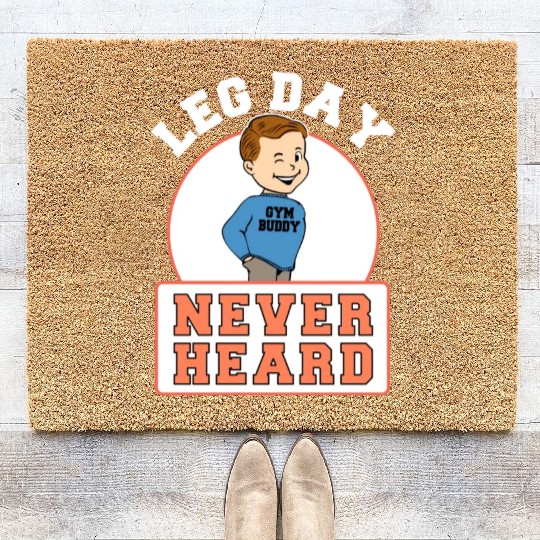 Fitness Gym Leg Day Never Heard Bodybuilding Coir Doormats