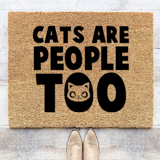 Cats Are People Too Funny Feline Lover Cat Lady Coir Doormats