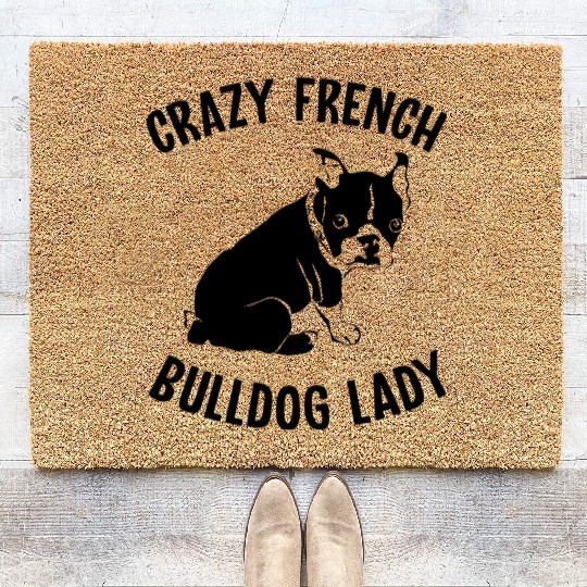 Crazy French Bulldog Lady Frenchie Mom Dog Lover Coir Doormats