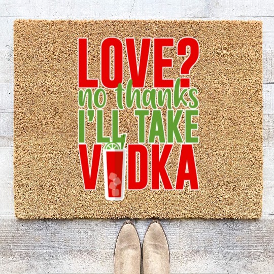 Love, No Thanks, I'll Take Vodka 2 Coir Doormats