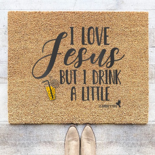 Christian I Love Jesus But I Drink A Little Coir Doormats