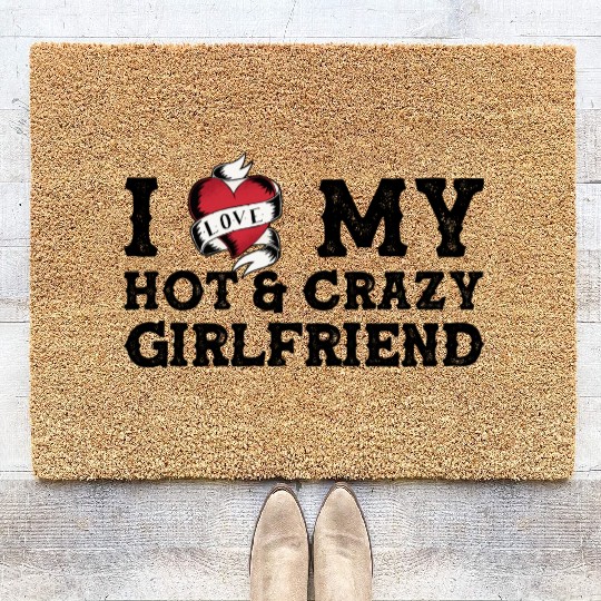 I Love My Hot & Crazy Girlfriend, I Love My GF Coir Doormats