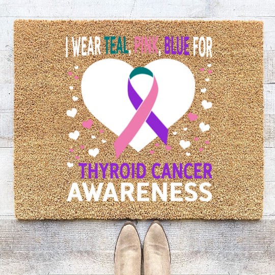 I Wear Teal Pink Blue For Support Thyroid Cancer Coir Doormats