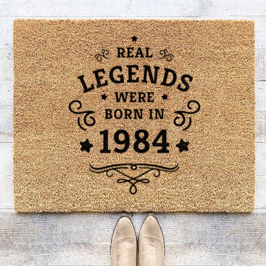 40th Birthday Gift Real Legends were born in 1984 Coir Doormats