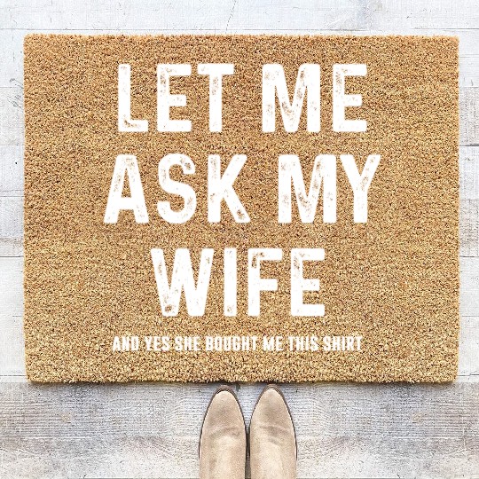 Let Me Ask My Wife Funny Sarcastic Coir Doormats
