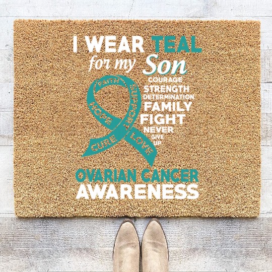 I Wear Teal For My Son Ovarian Cancer Awareness Coir Doormats