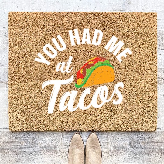 Cinco De Mayo, Taco You Had Me At Tacosyou hadme a Coir Doormats