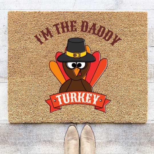 I m The Daddy Turkey Coir Doormats