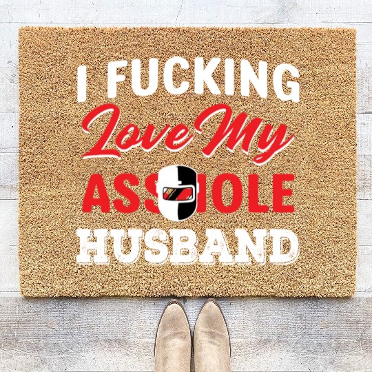 I Fucking Love My Asshole Husband Coir Doormats