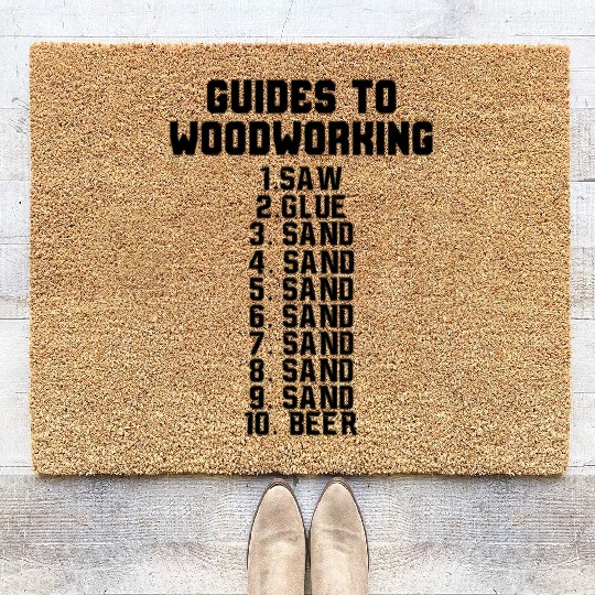 Guide To Woodworking Saw Glue Sand Beer - Coir Doormats