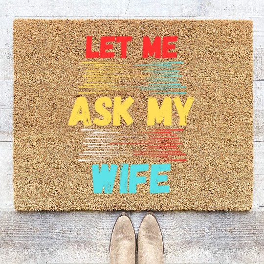 Let Me Ask My Wife Coir Doormats