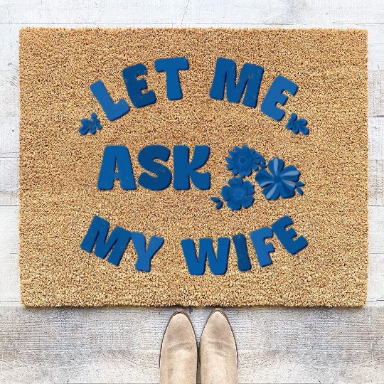 Let me ask my wife Coir Doormats