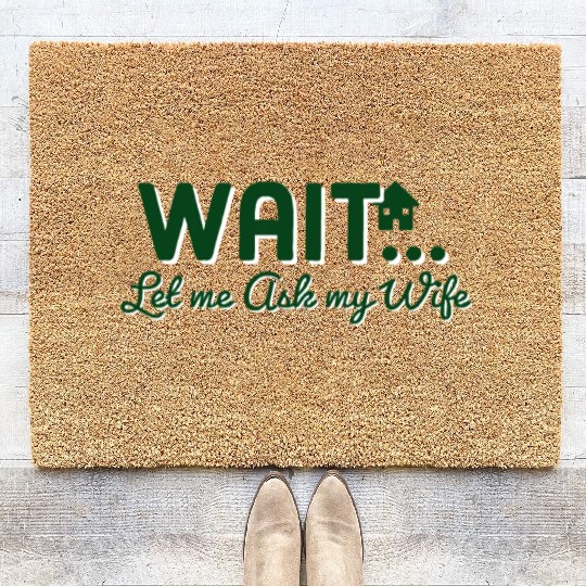 Let Me Ask My Wife Coir Doormats