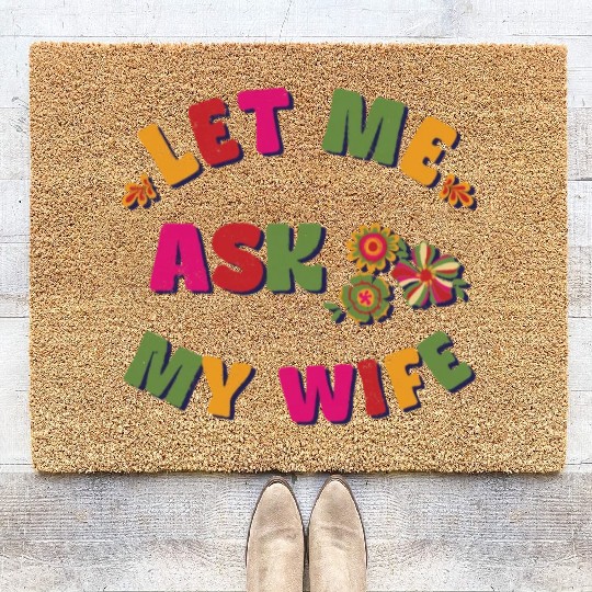 Let me ask my wife Coir Doormats