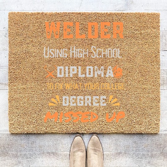 Welder Using High School Diploma To Fix What Your Coir Doormats
