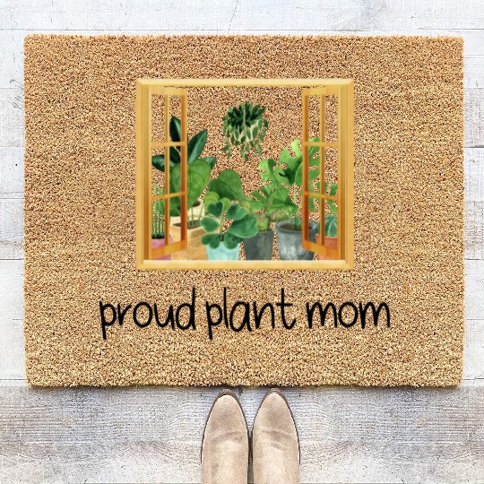 Proud Plant Mom A Plant Lover s Window Coir Doormats
