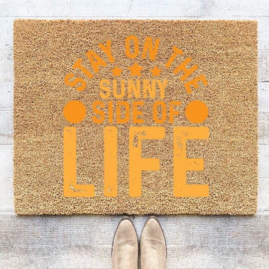 Stay On The Sunny Side Of Life Typography Design Coir Doormats
