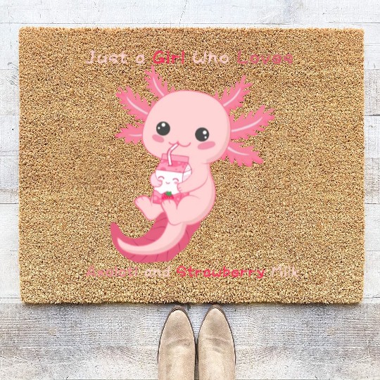 Just a Girl Who Loves Axolotl and Strawberry Milk Coir Doormats
