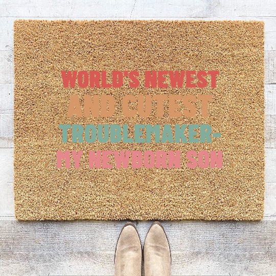 World s newest and cutest troublemaker my newborn Coir Doormats