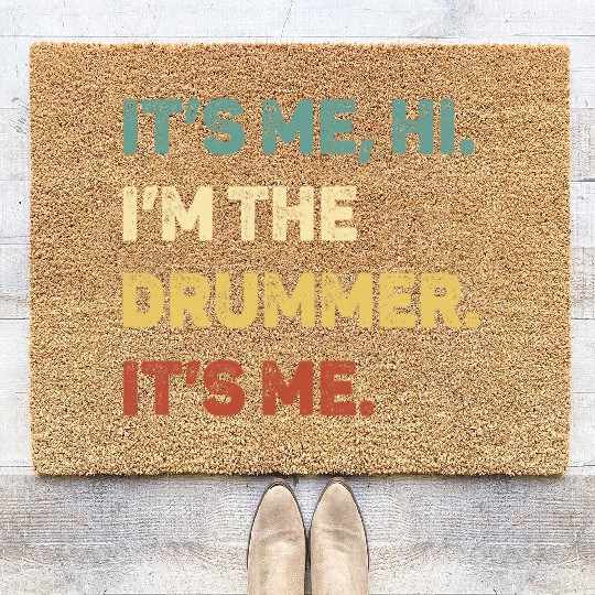 It s Me Hi I m The Drummer It s Me Funny Coir Doormats