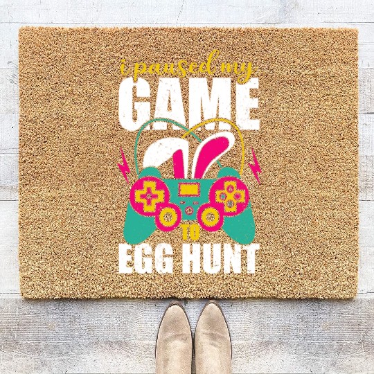 I Paused My Game To Egg Hunt Coir Doormats