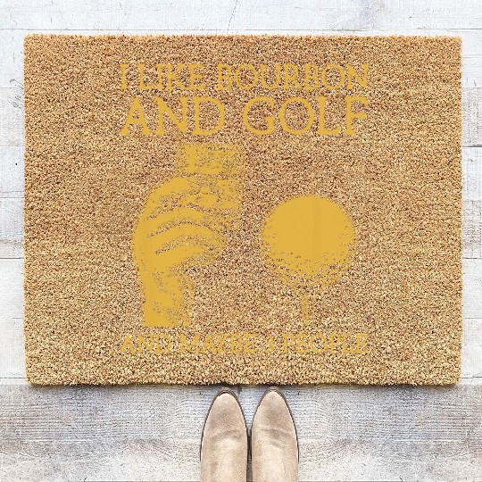 I Like Bourbon And Golf And Maybe 3 People I Like Coir Doormats