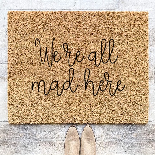 We re All Mad Here Coir Doormats