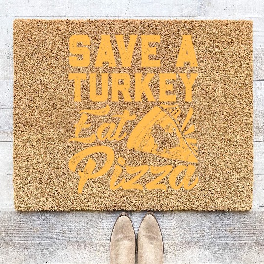 Save A Turkey Eat Pizza Coir Doormats
