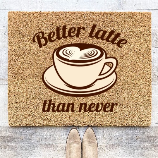 Better Latte Than Never Coir Doormats