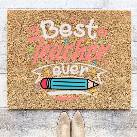 Best Teacher Ever Teacher Appreciation Teachers Coir Doormats