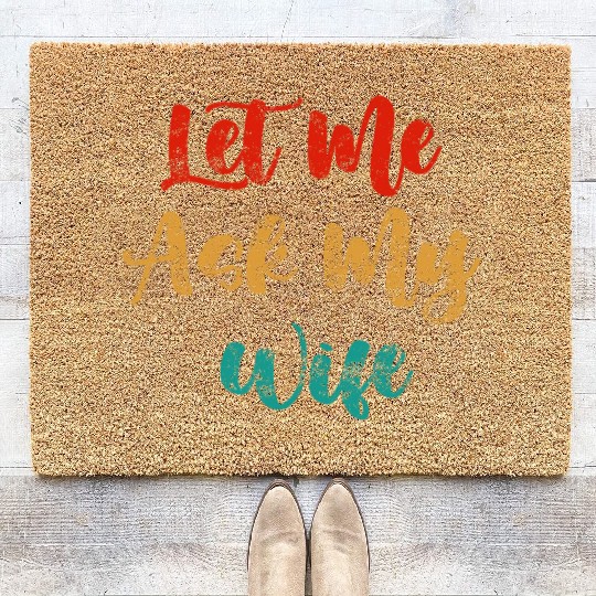 Let Me Ask My Wife Coir Doormats