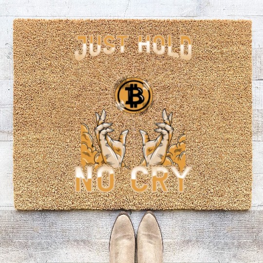 Just Hold Hodl No Cry Funny Crypto Bitcoin Lover Coir Doormats