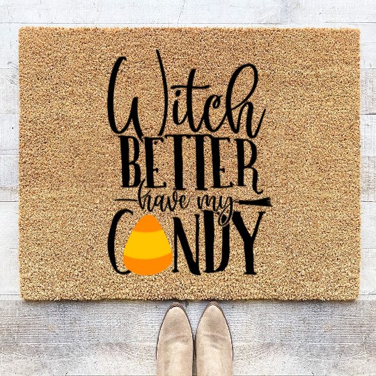 Witch Better Have My Candy Coir Doormats