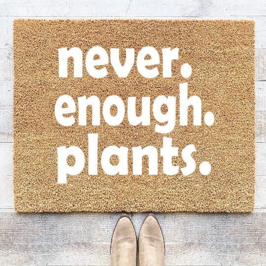never enough plants funny plant lady mom Coir Doormats