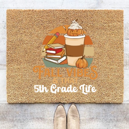 Fall Vibes That 5th Grade Life Fifth Grader Coir Doormats