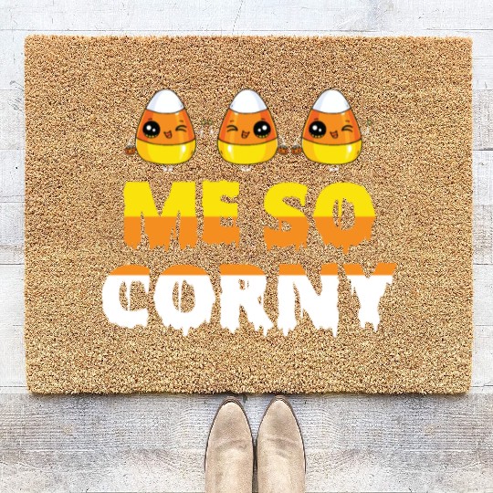 Me So Corny Candy Corn Funny Halloween Coir Doormats