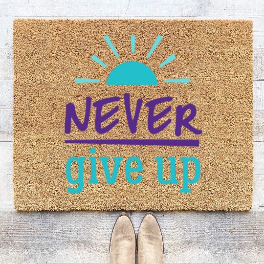 Never Give Up Coir Doormats