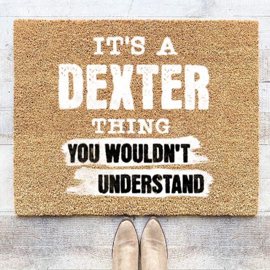 It's A Dexter Thing You Wouldn't Understand, First Coir Doormats