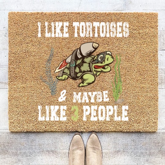 I Like Tortoises and Maybe 3 People Turtle Reptile Coir Doormats
