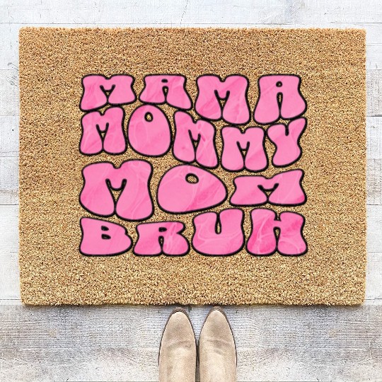 Mama Mommy Mom Bruh Funny Groovy Mom Quote Coir Doormats
