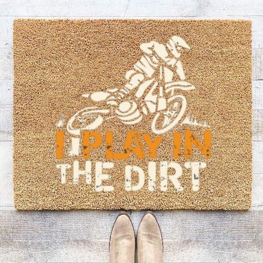 Motocross Dirtbike I Play In The Dirt Coir Doormats
