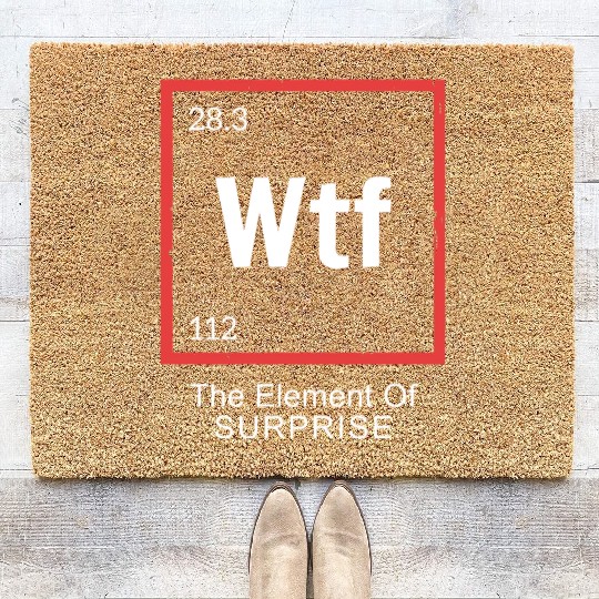 Wtf The Element Of Surprise Coir Doormats